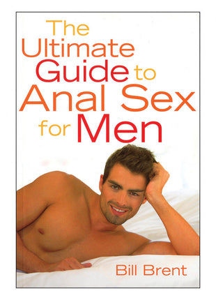 The Ultimate Guide to Anal Sex for Men