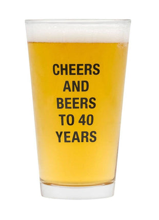 Beers to 40 Years Pint Glass