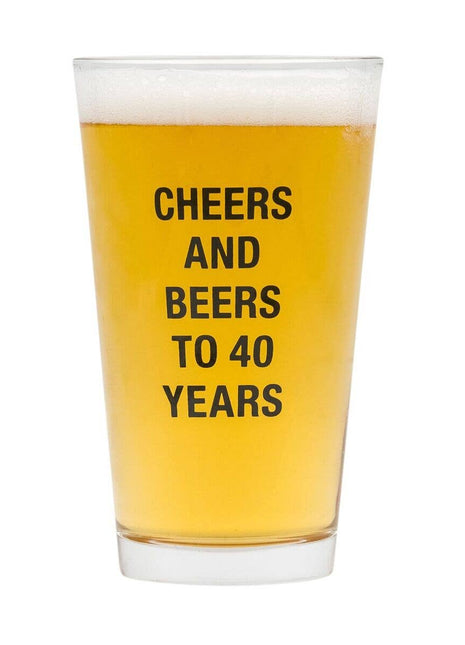 Beers to 40 Years Pint Glass